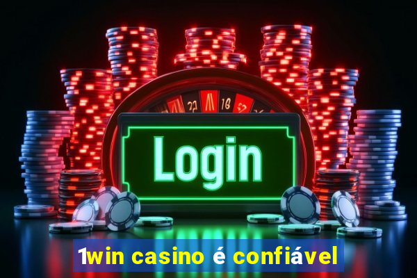 1win casino é confiável