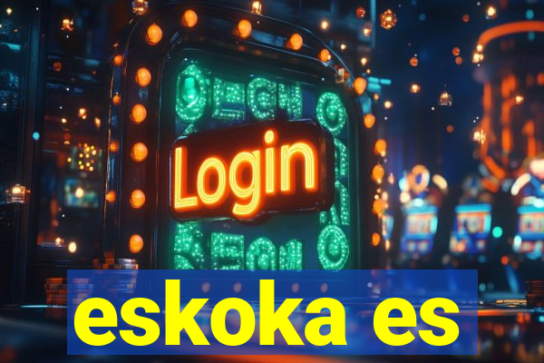 eskoka es