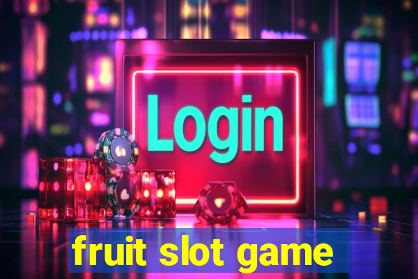 fruit slot game