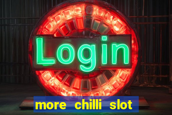 more chilli slot machine free download