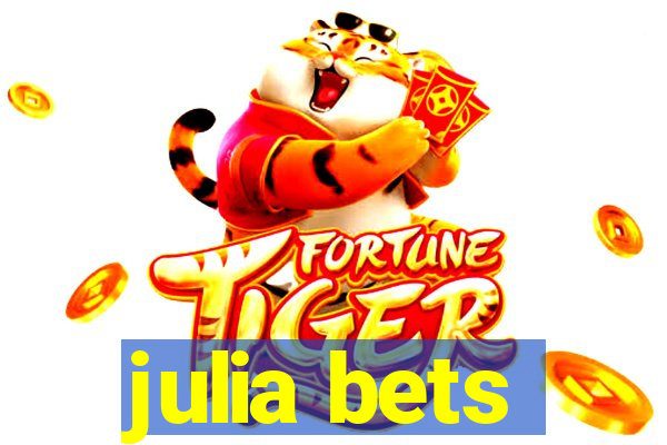 julia bets