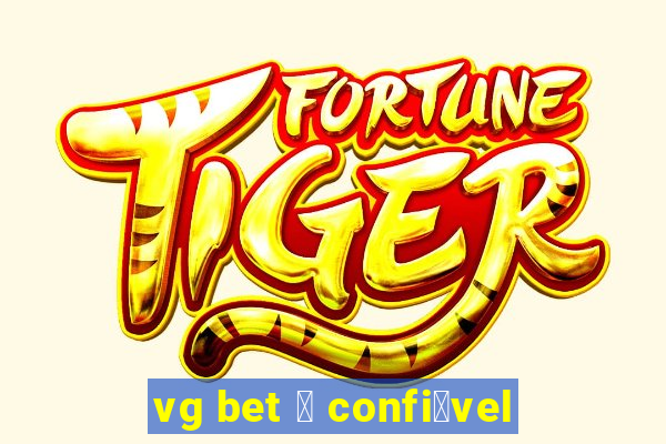 vg bet 茅 confi谩vel