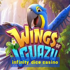 infinity dice casino