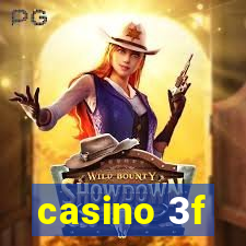 casino 3f