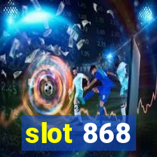 slot 868