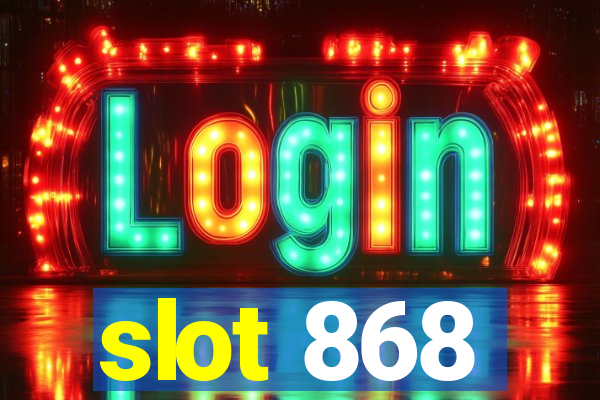 slot 868