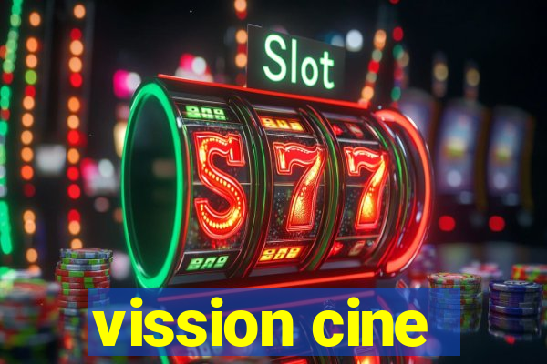 vission cine