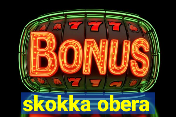 skokka obera