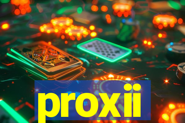 proxii