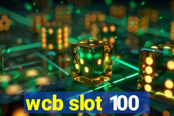 wcb slot 100