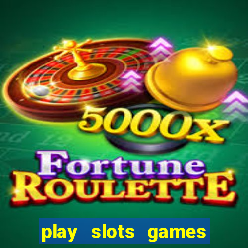 play slots games for free