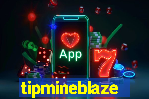 tipmineblaze