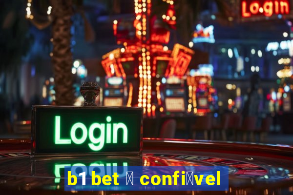 b1 bet 茅 confi谩vel