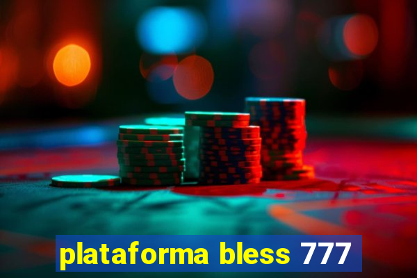 plataforma bless 777