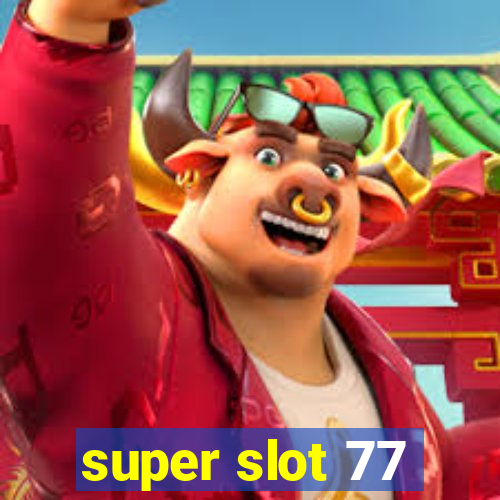 super slot 77