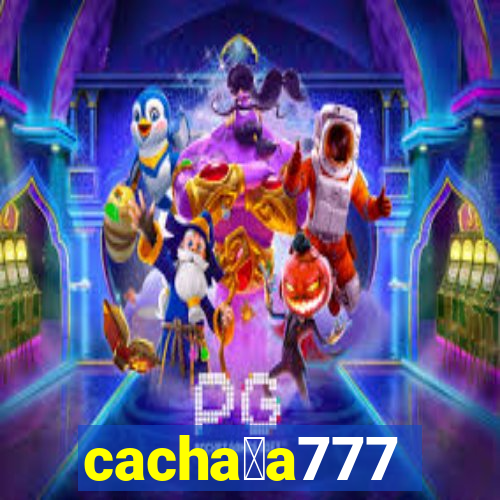 cacha莽a777