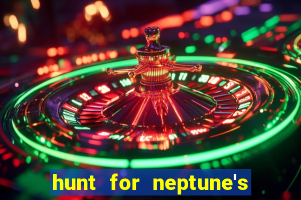 hunt for neptune's gold slot machine tips