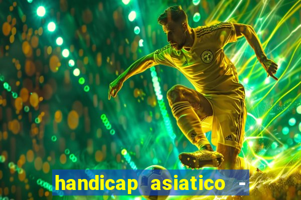 handicap asiatico - 0 5