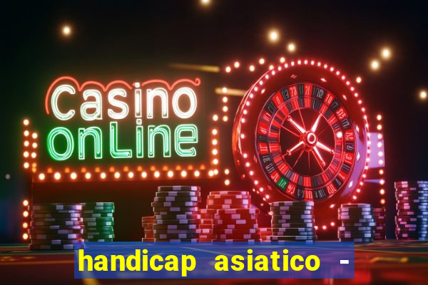 handicap asiatico - 0 5