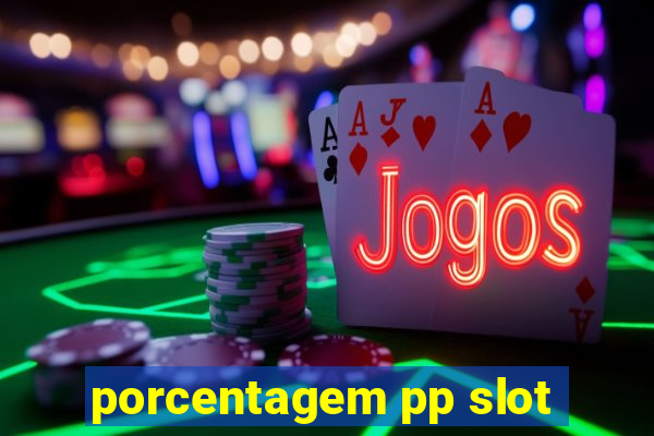 porcentagem pp slot