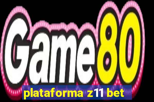 plataforma z11 bet