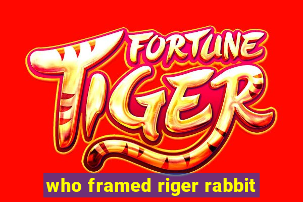 who framed riger rabbit