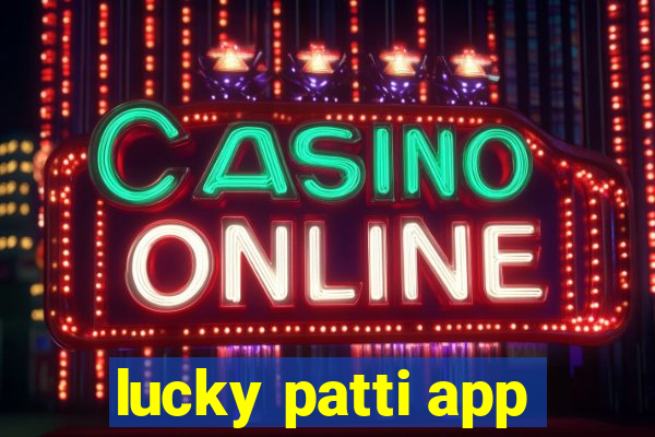 lucky patti app