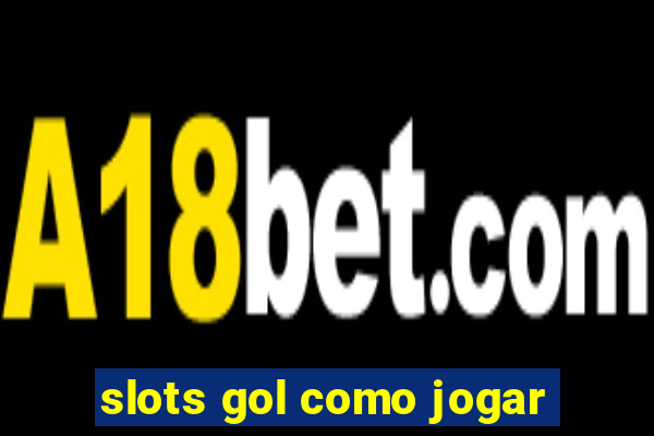 slots gol como jogar