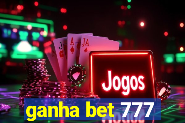 ganha bet 777