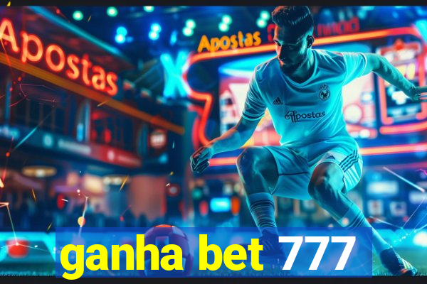 ganha bet 777