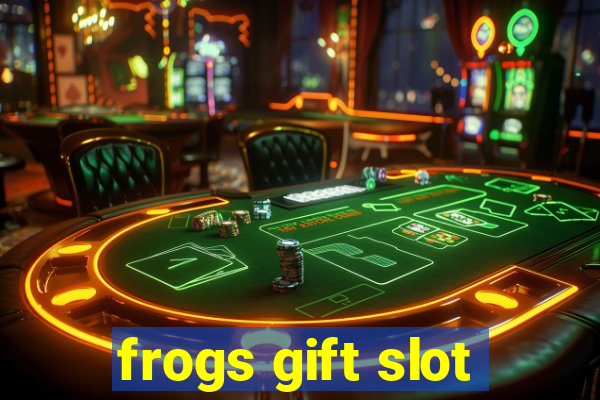 frogs gift slot