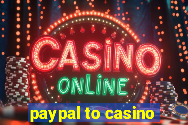 paypal to casino