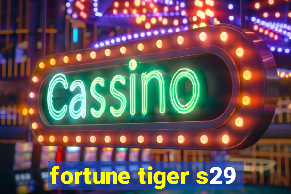 fortune tiger s29