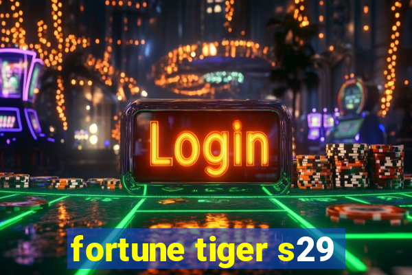 fortune tiger s29