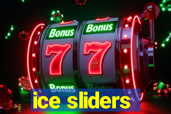 ice sliders