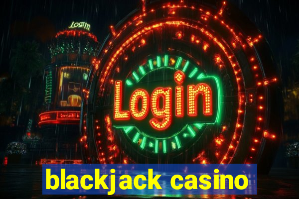 blackjack casino