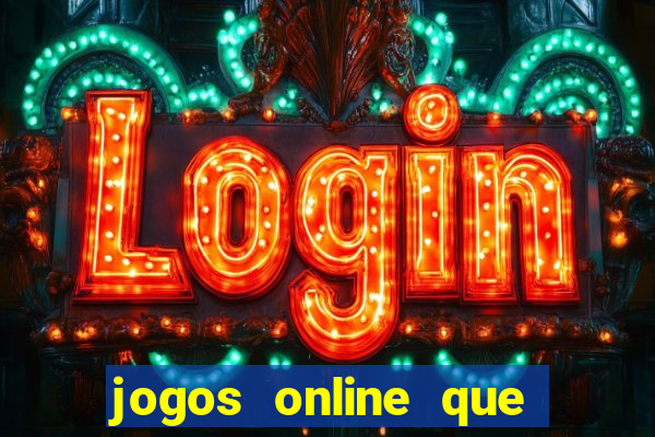 jogos online que ganha dinheiro