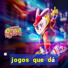 jogos que dá dinheiro na hora