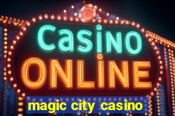 magic city casino