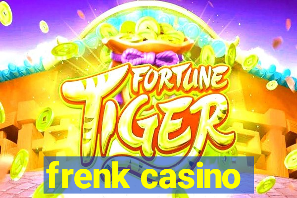 frenk casino