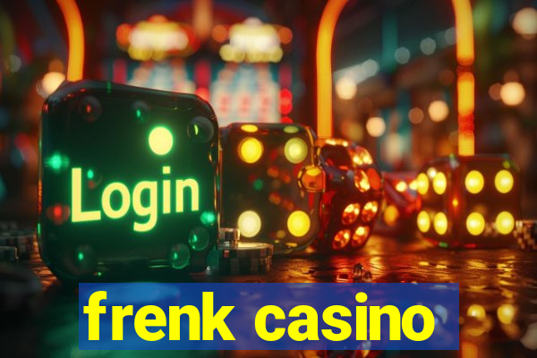 frenk casino