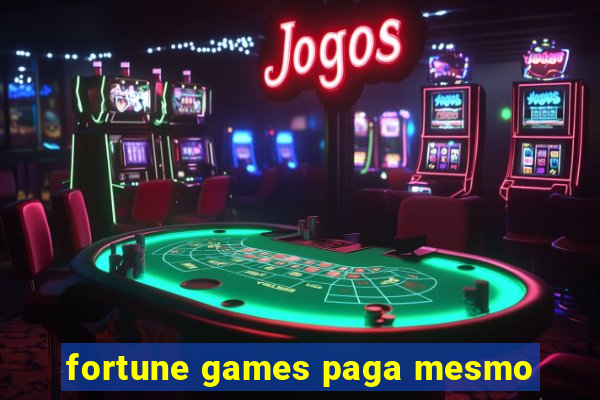 fortune games paga mesmo