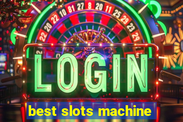 best slots machine