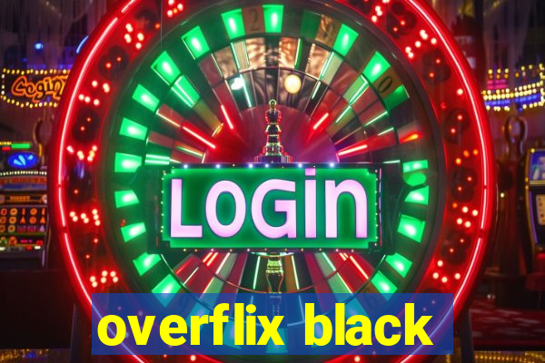 overflix black