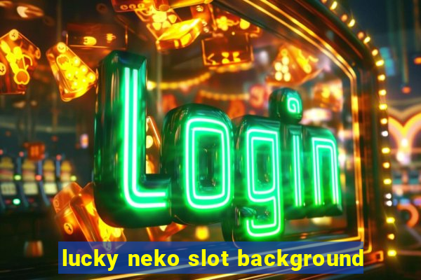 lucky neko slot background