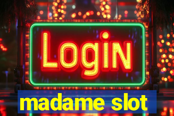 madame slot