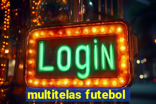 multitelas futebol