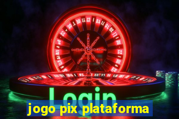 jogo pix plataforma