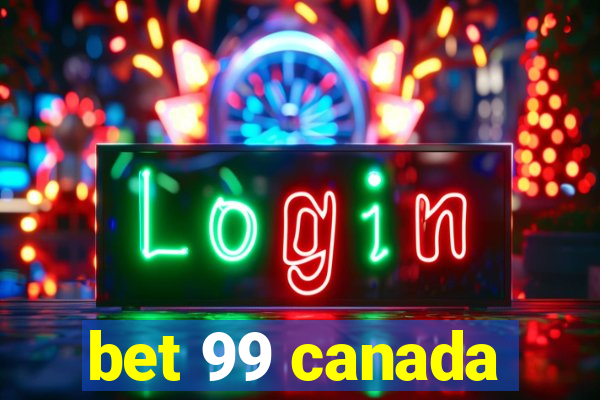 bet 99 canada