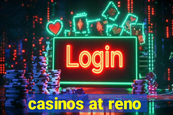 casinos at reno